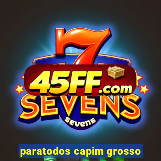 paratodos capim grosso
